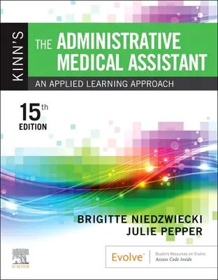 Asystent medyczny Kinn's: Stosowane podejście do uczenia się - Kinn's the Administrative Medical Assistant: An Applied Learning Approach