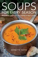 Zupy na każdą porę roku - przepisy na zupy do gotowania w kuchence mikrofalowej lub wolnowarze - Soups for Every Season - Recipes for your hob, microwave or slow-cooker