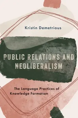 Public relations i neoliberalizm - językowe praktyki kształtowania wiedzy - Public Relations and Neoliberalism - The Language Practices of Knowledge Formation