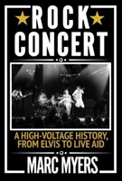 Rockowy koncert - historia pod wysokim napięciem, od Elvisa do Live Aid - Rock Concert - A High-Voltage History, from Elvis to Live Aid