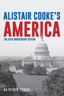 Ameryka Alistaira Cooke'a: wydanie z okazji 50-lecia - Alistair Cooke's America: 50th Anniversary Edition