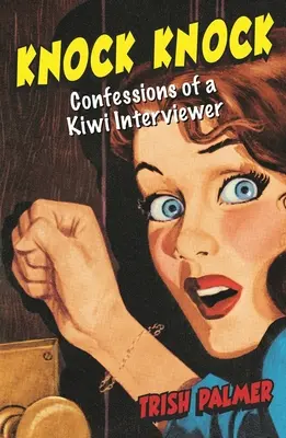 Knock Knock: Wyznania ankietera z Kiwi - Knock Knock: Confessions of a Kiwi Interviewer