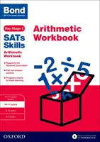 Bond SATs Skills: Arithmetic Workbook - 10-11 lat - Bond SATs Skills: Arithmetic Workbook - 10-11 years