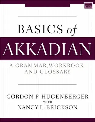 Podstawy języka akadyjskiego: Gramatyka, zeszyt ćwiczeń i słowniczek - Basics of Akkadian: A Grammar, Workbook, and Glossary