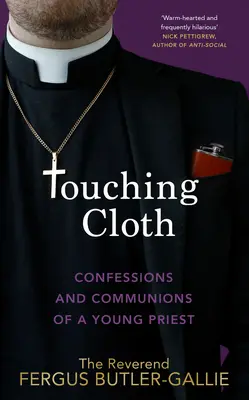 Dotykając tkaniny: Wyznania i zwierzenia młodego księdza - Touching Cloth: Confessions and Communions of a Young Priest