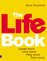 Life Book, The - Śmiej się więcej, kochaj więcej, baw się więcej, zarabiaj więcej - Life Book, The - Laugh More, Love More, Play More, Earn More