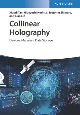 Holografia kolinearna: Urządzenia, materiały, przechowywanie danych - Collinear Holography: Devices, Materials, Data Storage