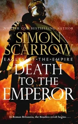 Śmierć cesarzowi: Nowa, porywająca powieść o Orłach Imperium - Macro i Katon powracają! - Death to the Emperor: The Thrilling New Eagles of the Empire Novel - Macro and Cato Return!