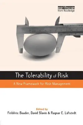 Tolerancja ryzyka: nowe ramy zarządzania ryzykiem - The Tolerability of Risk: A New Framework for Risk Management