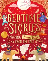 Opowieści na dobranoc: Niesamowite azjatyckie opowieści z przeszłości - Bedtime Stories: Amazing Asian Tales from the Past