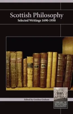 Szkocka filozofia: Wybrane pisma 1690-1950 - Scottish Philosophy: Selected Writings 1690-1950