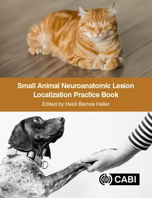 Neuroanatomiczna lokalizacja zmian u małych zwierząt - książka ćwiczeń - Small Animal Neuroanatomic Lesion Localization Practice Book