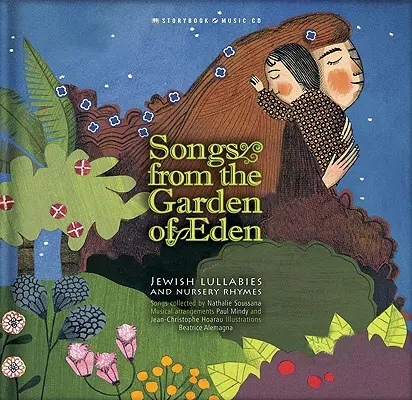 Pieśni z rajskiego ogrodu: Żydowskie kołysanki i rymowanki [z płytą CD (audio)] - Songs from the Garden of Eden: Jewish Lullabies and Nursery Rhymes [With CD (Audio)]