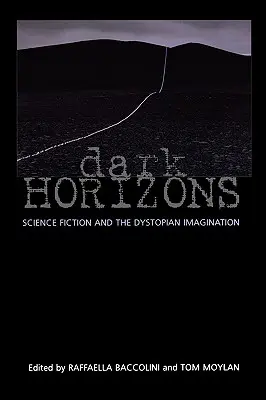 Mroczne horyzonty: Science Fiction i wyobraźnia dystopijna - Dark Horizons: Science Fiction and the Dystopian Imagination