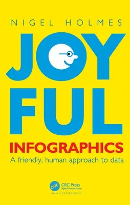 Radosne infografiki: Przyjazne, ludzkie podejście do danych - Joyful Infographics: A Friendly, Human Approach to Data