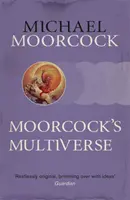 Multiwersum Moorcocka - Moorcock's Multiverse