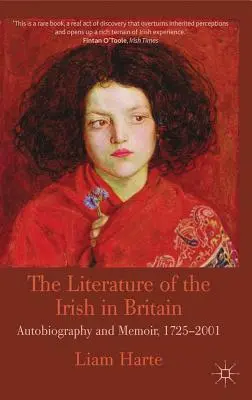 Literatura irlandzka w Wielkiej Brytanii: Autobiografia i wspomnienia, 1725-2001 - The Literature of the Irish in Britain: Autobiography and Memoir, 1725-2001