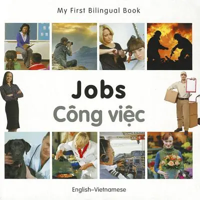 Moja pierwsza dwujęzyczna książka - praca (angielski-wietnamski) - My First Bilingual Book-Jobs (English-Vietnamese)