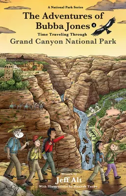 Przygody Bubby Jonesa (#4): Podróż w czasie przez Park Narodowy Wielkiego Kanionu tom 4 - The Adventures of Bubba Jones (#4): Time Traveling Through Grand Canyon National Parkvolume 4
