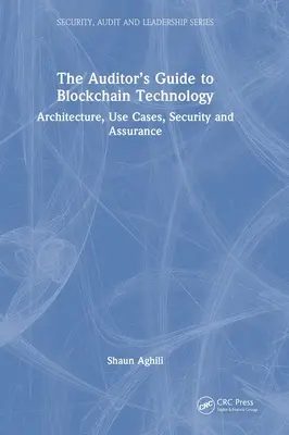 Przewodnik audytora po technologii Blockchain: Architektura, przypadki użycia, bezpieczeństwo i pewność - The Auditor's Guide to Blockchain Technology: Architecture, Use Cases, Security and Assurance