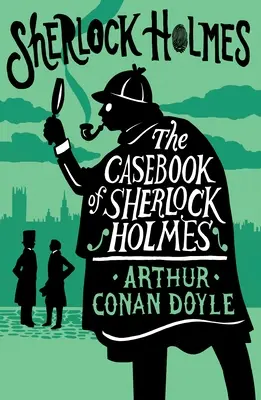 The Casebook of Sherlock Holmes: Wydanie z przypisami - The Casebook of Sherlock Holmes: Annotated Edition