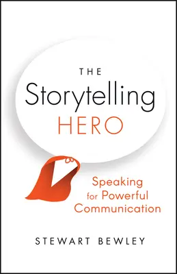 The Storytelling Hero: Mowa dla potężnej komunikacji - The Storytelling Hero: Speaking for Powerful Communication