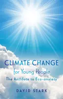 Zmiany klimatu dla młodych ludzi - antidotum na lęk ekologiczny - Climate Change for Young People - The Antidote to Eco-anxiety