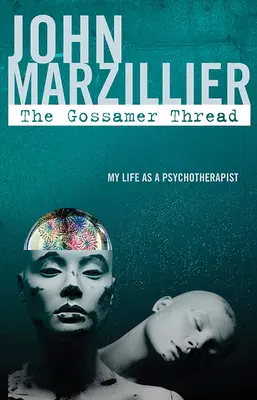 The Gossamer Thread: Moje życie jako psychoterapeuty - The Gossamer Thread: My Life as a Psychotherapist