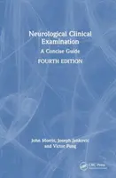 Neurologiczne badanie kliniczne: Zwięzły przewodnik - Neurological Clinical Examination: A Concise Guide