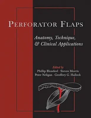 Perforator Flaps: Anatomia, technika i zastosowania kliniczne - Perforator Flaps: Anatomy, Technique, & Clinical Applications