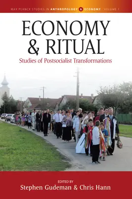 Ekonomia i rytuał: studia nad postsocjalistycznymi transformacjami - Economy and Ritual: Studies of Postsocialist Transformations