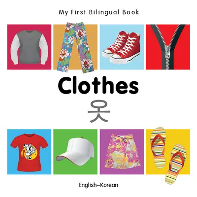 Moja pierwsza dwujęzyczna książka - ubrania (angielsko-koreański) - My First Bilingual Book-Clothes (English-Korean)