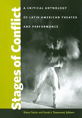 Etapy konfliktu: Antologia krytyczna teatru i performansu Ameryki Łacińskiej - Stages of Conflict: A Critical Anthology of Latin American Theater and Performance