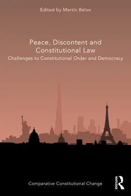 Pokój, niezadowolenie i prawo konstytucyjne: Wyzwania dla porządku konstytucyjnego i demokracji - Peace, Discontent and Constitutional Law: Challenges to Constitutional Order and Democracy