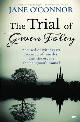 Proces Gwen Foley: trzymający w napięciu historyczny dramat obyczajowy - The Trial of Gwen Foley: A Completely Gripping Historical Mystery Drama