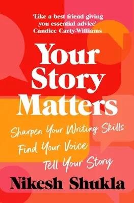 Twoja historia ma znaczenie: Znajdź swój głos, wyostrz swoje umiejętności, opowiedz swoją historię - Your Story Matters: Find Your Voice, Sharpen Your Skills, Tell Your Story