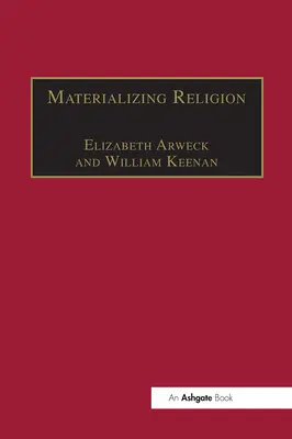 Materializacja religii: Ekspresja, wydajność i rytuał - Materializing Religion: Expression, Performance and Ritual