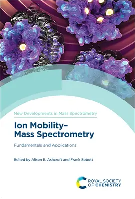 Spektrometria masowa i ruchliwości jonów: Podstawy i zastosowania - Ion Mobility-Mass Spectrometry: Fundamentals and Applications