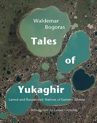 Opowieści z Yukaghir: Lamut i zrusyfikowani rdzenni mieszkańcy wschodniej Syberii - Tales of Yukaghir: Lamut and Russianized Natives of Eastern Siberia