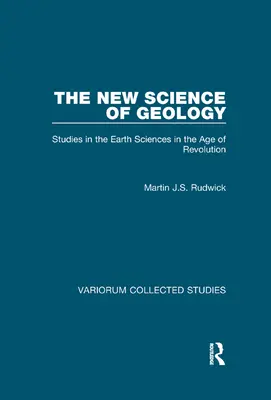 Nowa nauka geologii: Studia z nauk o Ziemi w epoce rewolucji - The New Science of Geology: Studies in the Earth Sciences in the Age of Revolution