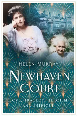 Newhaven Court: Miłość, tragedia, bohaterstwo i intryga - Newhaven Court: Love, Tragedy, Heroism and Intrigue