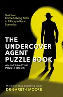 Undercover Agent Puzzle Book - Sprawdź swoje umiejętności rozwiązywania zagadek kryminalnych w 8 scenariuszach Escape Room - Undercover Agent Puzzle Book - Test Your Crime-Solving Skills in 8 Escape Room Scenarios