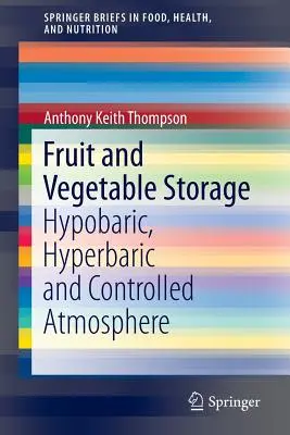 Przechowywanie owoców i warzyw: Hipobaryczne, hiperbaryczne i w kontrolowanej atmosferze - Fruit and Vegetable Storage: Hypobaric, Hyperbaric and Controlled Atmosphere