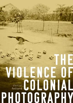 Przemoc fotografii kolonialnej - The violence of colonial photography