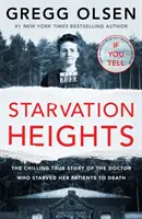 Starvation Heights - Mrożąca krew w żyłach prawdziwa historia lekarki, która zagłodziła swoich pacjentów na śmierć. - Starvation Heights - The chilling true story of the doctor who starved her patients to death