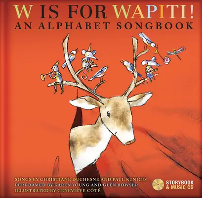 W jak Wapiti! Śpiewnik alfabetyczny [z płytą CD (audio)] - W Is for Wapiti!: An Alphabet Songbook [With CD (Audio)]