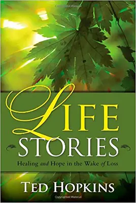 Historie z życia wzięte: Uzdrowienie i nadzieja po stracie - Life Stories: Healing and Hope in the Wake of Loss
