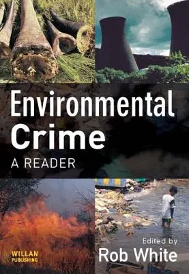 Przestępczość przeciwko środowisku: A Reader - Environmental Crime: A Reader