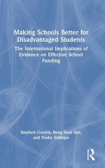 Ulepszanie szkół dla uczniów w niekorzystnej sytuacji: Międzynarodowe implikacje dowodów na skuteczne finansowanie szkół - Making Schools Better for Disadvantaged Students: The International Implications of Evidence on Effective School Funding