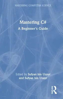 Mastering C#: Przewodnik dla początkujących - Mastering C#: A Beginner's Guide